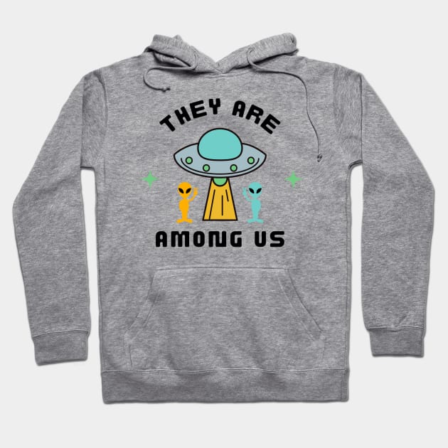 They Are Among Us Apparel Hoodie by Topher's Emporium